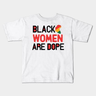 Black women are dope Kids T-Shirt